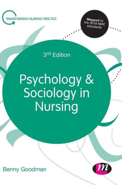 Cover for Goodman, Benny (University of Plymouth, UK) · Psychology and Sociology in Nursing - Transforming Nursing Practice Series (Hardcover bog) [3 Revised edition] (2019)
