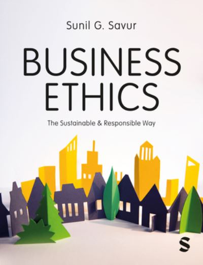 Cover for Sunil G Savur · Business Ethics: The Sustainable and Responsible Way (Paperback Book) (2024)