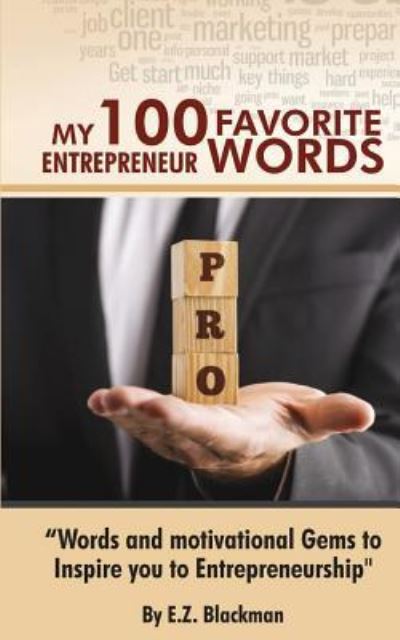 Cover for E Z Blackman · My 100 Favorite Entrepreneur Words (Paperback Bog) (2016)