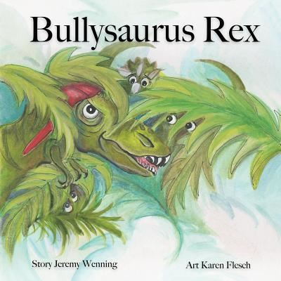 Cover for Jeremy L Wenning · Bullysaurus Rex (Paperback Book) (2016)