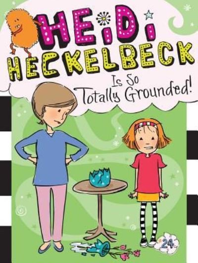 Cover for Wanda Coven · Heidi Heckelbeck Is So Totally Grounded! (Taschenbuch) (2018)