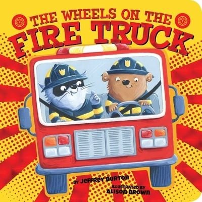 Cover for Jeffrey Burton · The Wheels on the Fire Truck (Board book) (2019)