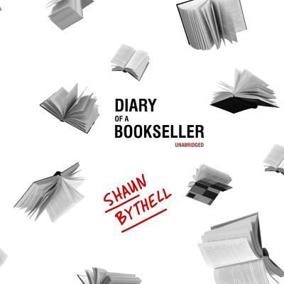 The Diary of a Bookseller Lib/E - Shaun Bythell - Muzyka - Blackstone Publishing - 9781538556443 - 4 września 2018