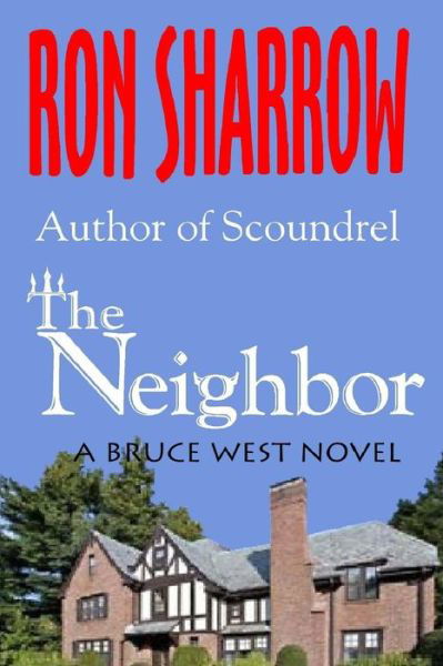 Cover for Ron Sharrow · The Neighbor (Paperback Book) (2012)