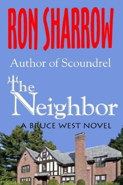 Cover for Ron Sharrow · The Neighbor (Taschenbuch) (2012)