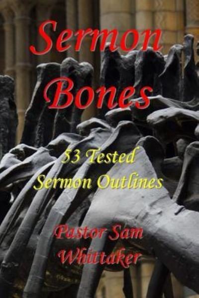 Cover for Sam Whittaker · Sermon Bones, Vol. 1 (Paperback Book) (2017)