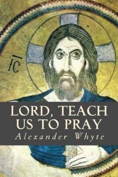 Cover for Alexander Whyte · Lord, Teach us to Pray (Paperback Book) (2017)