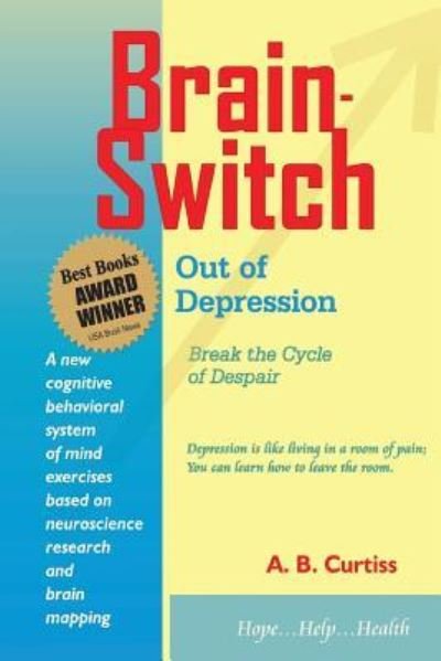 Cover for A B Curtiss · Brain-Switch Out of Depression (Pocketbok) (2017)