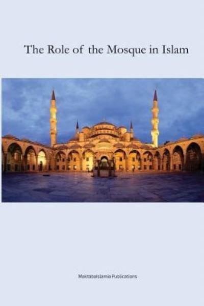 Cover for Maktaba Islamia · The Role of the Mosque (Paperback Book) (2015)