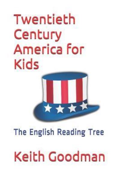 Cover for Keith Goodman · Twentieth Century America for Kids (Paperback Book) (2017)