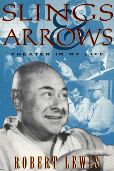 Cover for Robert Lewis · Slings and Arrows: Theater in My Life - Applause Books (Taschenbuch) (2000)