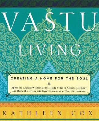 Cover for Kathleen Cox · Vastu Living: Creating a Home for the Soul (Paperback Book) (2000)