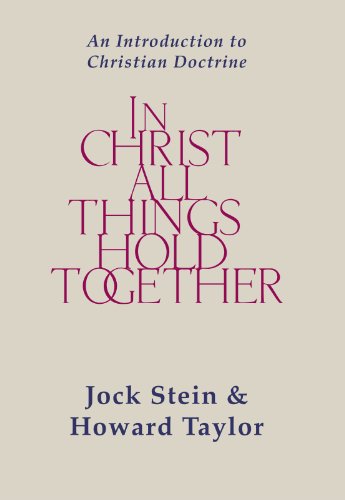 Cover for Jack Stein · In Christ All Things Hold Together: an Introduction to Christian Doctrine (Paperback Book) (2000)