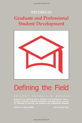 Studies in Graduate and Professional Student Development: Defining the Field (Studies in Graduate & Professional Student Development) - Laura L. B. Border - Bücher - New Forums Press - 9781581071443 - 11. Juli 2008