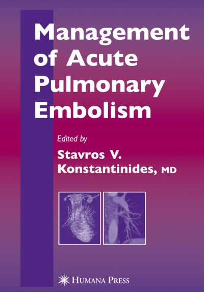 Cover for Stavros Konstantinides · Management of Acute Pulmonary Embolism - Contemporary Cardiology (Hardcover Book) [2007 edition] (2007)