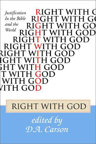 Cover for D. A. Carson · Right with God: Justification in the Bible and the World (Pocketbok) [Reprint edition] (2002)