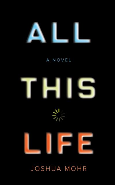 Cover for Joshua Mohr · All This Life (Paperback Book) (2016)