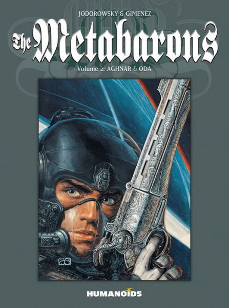 The Metabarons Vol.2: Aghnar & Oda - Alejandro Jodorowsky - Böcker - Humanoids, Inc - 9781594657443 - 7 juni 2017