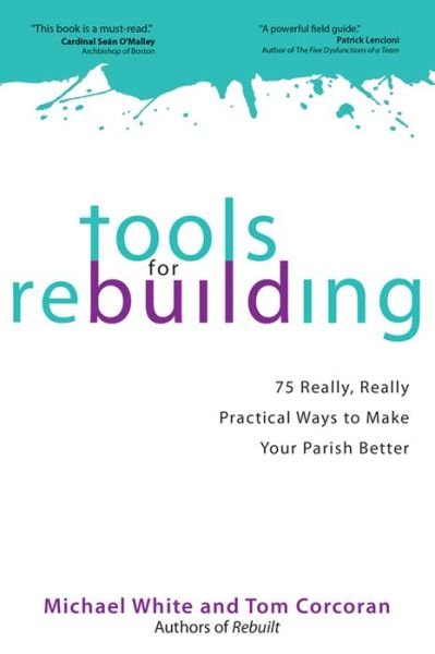 Cover for Michael White · Tools for Rebuilding: 75 Really, Really Practical Ways to Make Your Parish Better (Pocketbok) (2013)