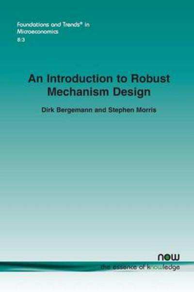 Cover for Dirk Bergemann · An Introduction to Robust Mechanism Design - Foundations and Trends (R) in Microeconomics (Paperback Book) (2013)