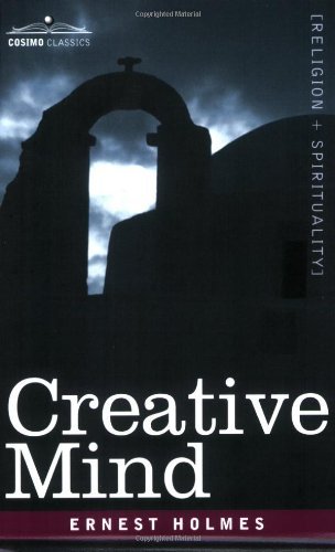 Creative Mind - Ernest Holmes - Books - Cosimo Classics - 9781602062443 - April 1, 2007