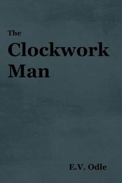 Cover for E V Odle · The Clockwork Man (Paperback Bog) (2018)