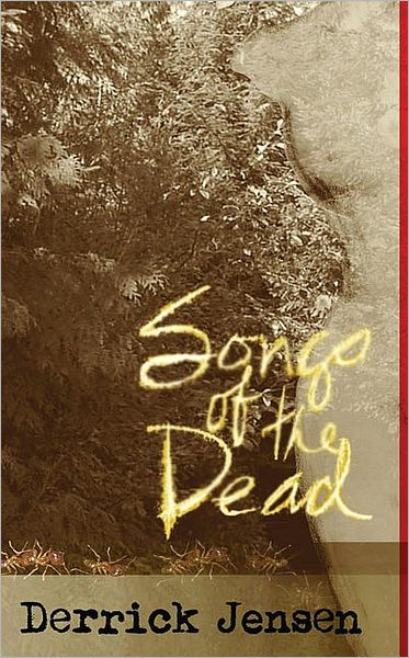 Cover for Derrick Jensen · Songs of the Dead (Flashpoint Press) (Paperback Book) (2009)