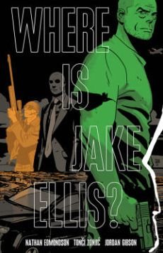 Where is Jake Ellis? - Nathan Edmondson - Livros - Image Comics - 9781607067443 - 9 de fevereiro de 2016