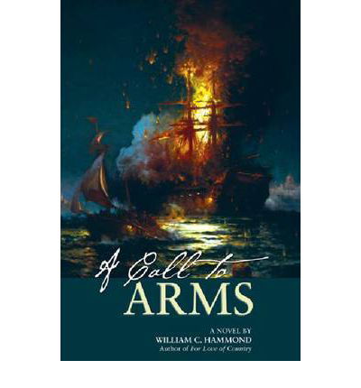Cover for William C. Hammond · A Call to Arms: A Novel (Hardcover Book) (2012)