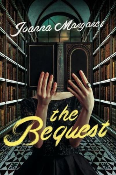 Cover for Joanna Margaret · The Bequest (Hardcover Book) (2024)