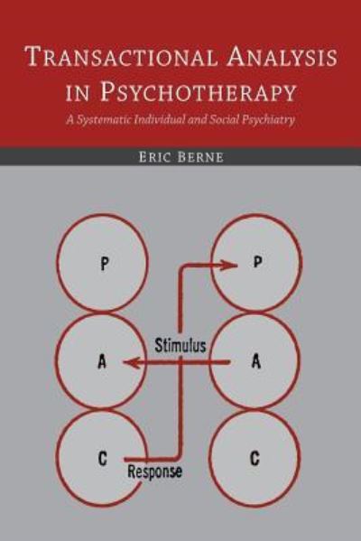 Transactional Analysis in Psychotherapy - Eric Berne - Książki - Martino Fine Books - 9781614278443 - 19 lipca 2015