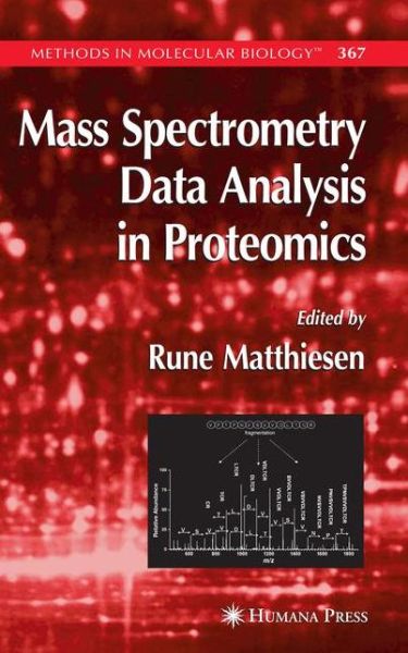 Cover for Rune Matthiesen · Mass Spectrometry Data Analysis in Proteomics - Methods in Molecular Biology (Paperback Book) [Softcover reprint of hardcover 1st ed. 2007 edition] (2010)