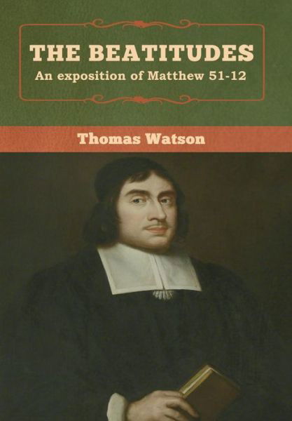 Cover for Thomas Watson · The Beatitudes: An exposition of Matthew 51-12 (Gebundenes Buch) (2020)
