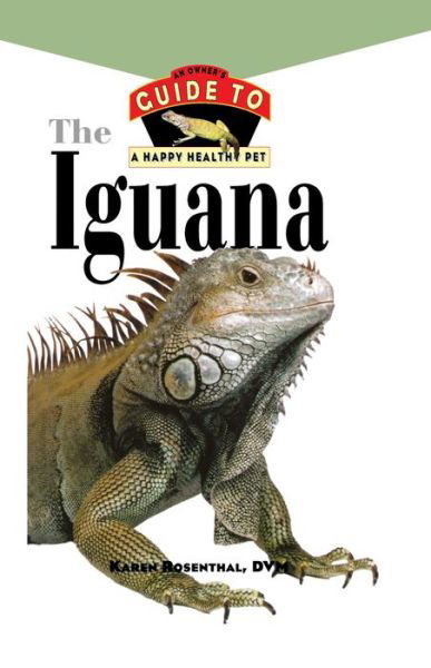 Iguana: an Owner's Guide to a Happy Healthy Pet (Your Happy Healthy P) - Karen L Rosenthal - Books - Howell Book House - 9781620457443 - August 6, 1996