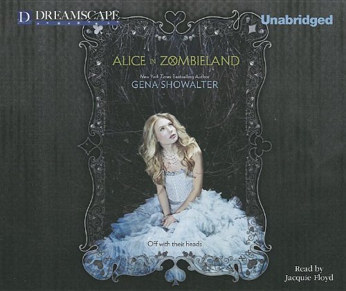 Cover for Gena Showalter · Alice in Zombieland (White Rabbit Chronicles) (Lydbog (CD)) [Unabridged edition] (2013)