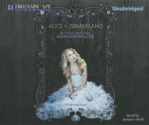 Cover for Gena Showalter · Alice in Zombieland (White Rabbit Chronicles) (Audiobook (CD)) [Unabridged edition] (2013)