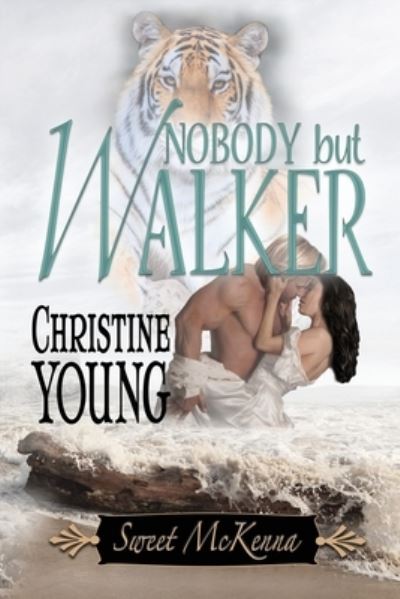 Cover for Christine Young · Nobody but Walker - Sweet McKenna (Paperback Book) (2021)