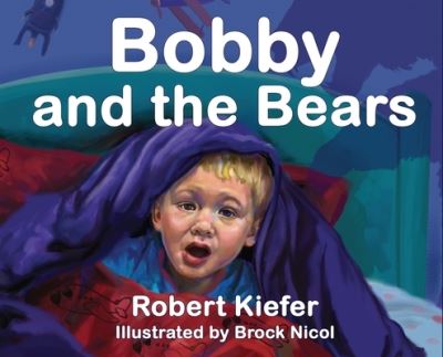 Cover for Robert Kiefer · Bobby and the Bears (Book) (2022)