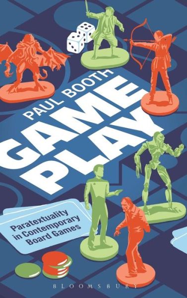 Booth, Dr. Paul (DePaul University, USA) · Game Play: Paratextuality in Contemporary Board Games (Hardcover Book) (2015)