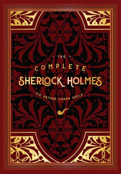 Cover for Sir Arthur Conan Doyle · The Complete Sherlock Holmes - Timeless Classics (Hardcover Book) (2019)