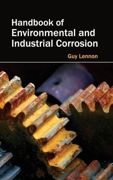 Cover for Guy Lennon · Handbook of Environmental and Industrial Corrosion (Hardcover Book) (2015)