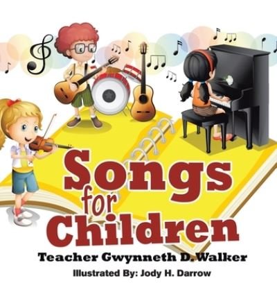 Cover for Gwynneth D Walker · Songs for Children: Teacher Gwynneth D. Walker (Hardcover Book) (2021)
