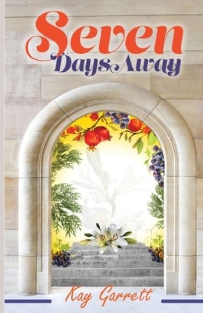 Cover for Kay Garrett · Seven Days Away (Book) (2021)