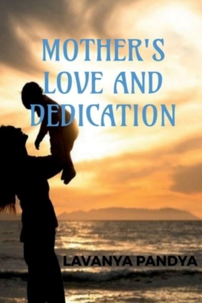 Cover for Lavanya Pandya · Mother's Love and Dedication (Book) (2021)