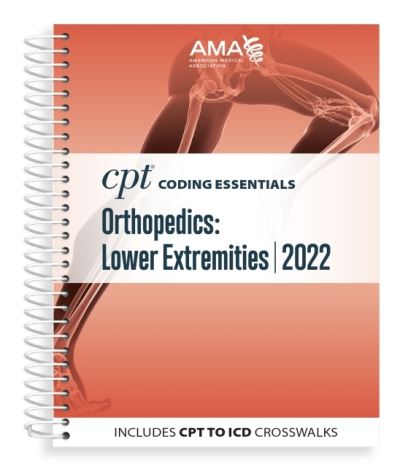 Cover for American Medical Association · CPT Coding Essentials for Orthopaedics Lower 2022 (Spiral Book) (2021)