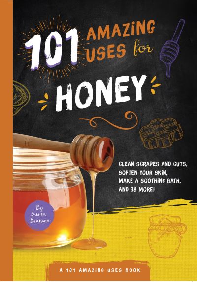 Cover for Susan Branson · 101 Amazing Uses for Honey (Paperback Book) (2019)