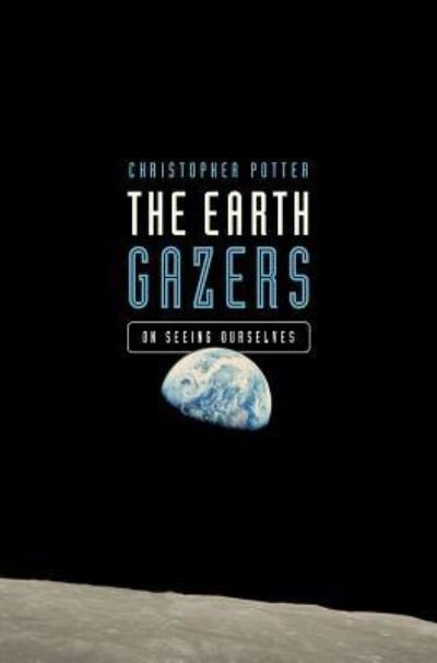 Cover for Christopher Potter · The Earth Gazers (Pocketbok) (2019)