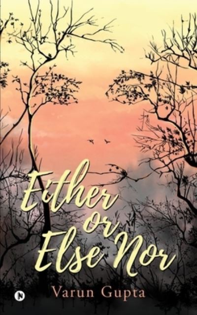 Cover for Varun Gupta · Either Or Else Nor (Paperback Book) (2019)