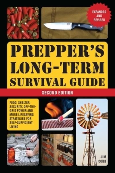 Cover for Jim Cobb · Prepper's Long-Term Survival Guide: 2nd Edition: Food, Shelter, Security, Off-the-Grid Power, and More Life-Saving Strategies for Self-Sufficient Living (Expanded and Revised) (Pocketbok) (2023)
