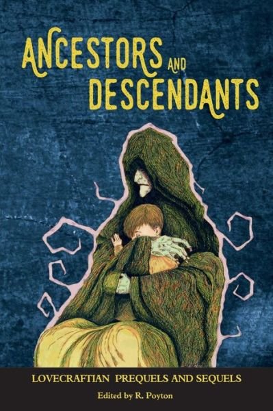 Cover for Robert Poyton · Ancestors and Descendants: Lovecraftian Prequels and Sequels (Paperback Book) (2019)